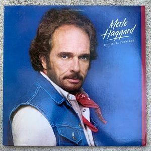 1984 Merle Haggard- It’s all in the Game Vinyl